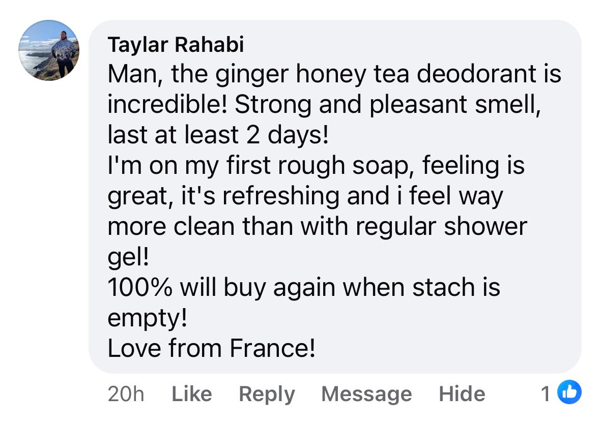 Facebook comment from Taylar Rahabi — ginger honey tea deodorant is incredible, lasts 2 days